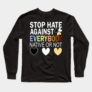 Everybody - Stop Asian Hate - Racism Awareness - Hearts Long Sleeve T-Shirt